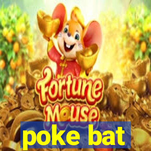 poke bat